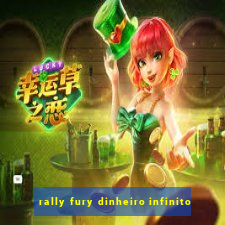 rally fury dinheiro infinito